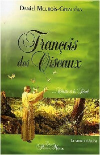 Livrenpoche : François des Oiseaux - Daniel Meurois - Livre