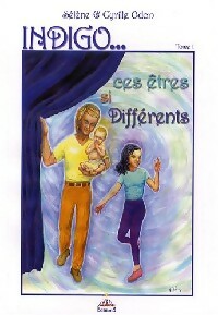 Livrenpoche : Indigo... Tome I : Ces êtres si différents - Cyrille Odon - Livre