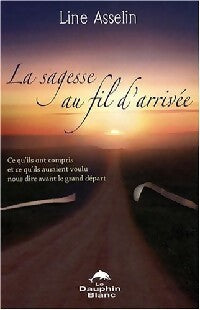 Livrenpoche : La sagesse au fil d'arrivée - Line Asselin - Livre