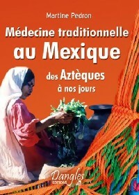 Livrenpoche : Médecine traditionnelle au Mexique - Martine Pédron - Livre