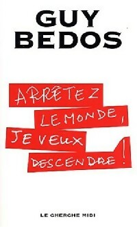 Livrenpoche : Arrêtez le monde, je veux descendre ! - Guy Bedos - Livre