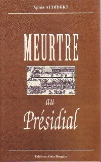 Livrenpoche : Meurtre au présidial - Agnès Audibert - Livre