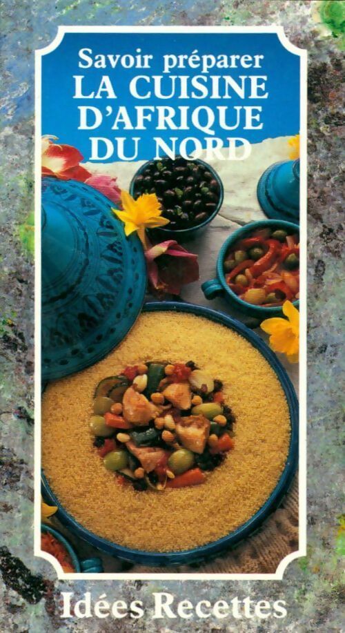 Livrenpoche : Savoir préparer la cuisine d'Afrique du Nord - Ouria Lamrani - Livre