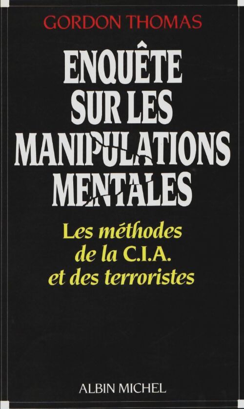 Livrenpoche : Enquêtes sur les manipulations mentales - Gordon Thomas - Livre