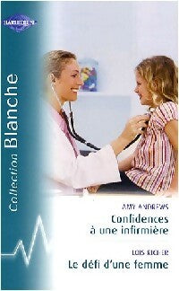 Livrenpoche : Confidences à une infirmière / Le défi d'une femme - Amy Andrews, Lois Richer - Livre