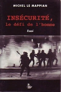 Livrenpoche : Insécurité, le défi de l'homme - Michel Le Mappian - Livre