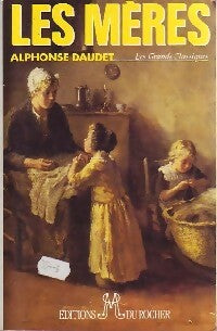 Les mères - Alphonse Daudet -  Rocher GF - Livre