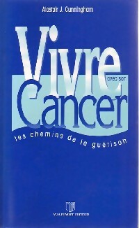 Livrenpoche : Vivre avec son cancer - Alastair J. Cunningham - Livre