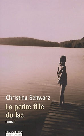 Livrenpoche : La petite fille du lac - Christina Schwarz - Livre