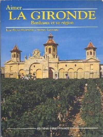 Livrenpoche : Aimer la Gironde - Jean-Pierre Bouchard, Annick Larivière - Livre