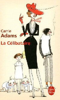 Livrenpoche : La célibataire - Carrie Adams - Livre