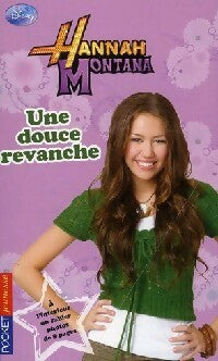 Livrenpoche : Hannah Montana Tome XI : Une douce revanche - M.C King - Livre