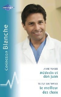 Livrenpoche : Médecin et Don Juan / Le meilleur des choix - Teresa Southwick, Anne Fraser - Livre