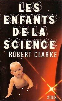 Livrenpoche : Les enfants de la science - Robert Clarke - Livre