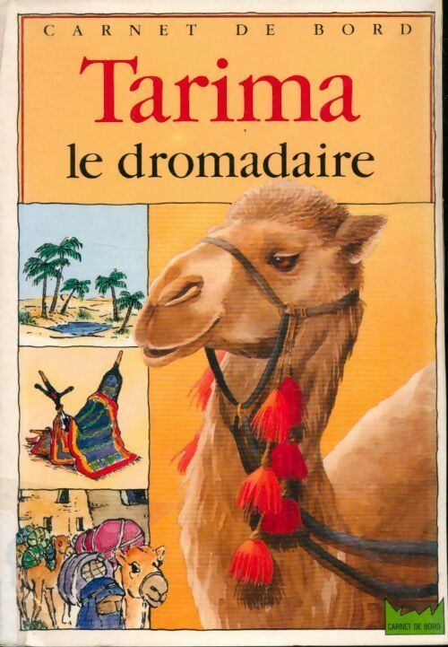 Tarima, le dromadaire - Pierre Baldurinos -  Carnet de Bord - Livre