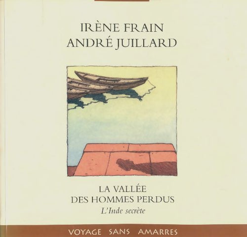 Livrenpoche : La vallée des hommes perdus - Irène Frain, André Juillard - Livre
