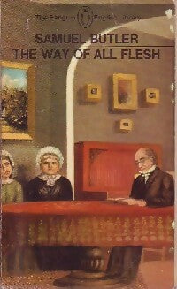 The way of all flesh - Samuel Butler -  The Penguin English Library - Livre