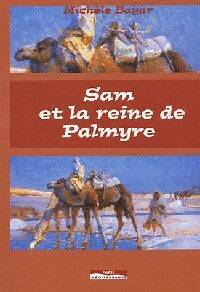 Sam et la reine de Palmyre - Michèle Bayar -  Terre d'enfance - Livre