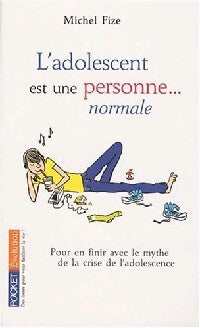 Livrenpoche : L'adolescent est une personne... Normale - Michel Fize - Livre