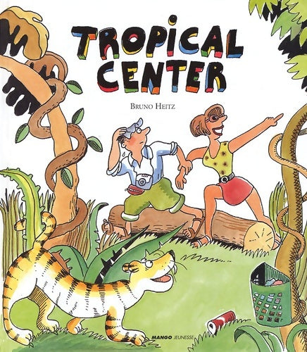 Livrenpoche : Tropical center - Bruno Heitz - Livre