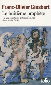 Livrenpoche : Le huitième prophète ou les aventures extraordinaires d'Amros le Celte - Franz-Olivier Giesbert - Livre