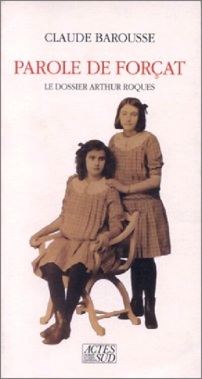 Parole de forçat - Claude Barousse - Livre