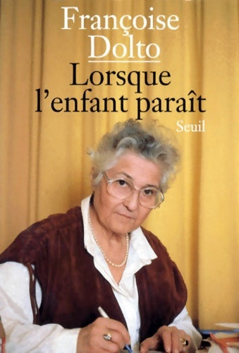 Livrenpoche : Lorsque l'enfant paraît - Françoise Dolto - Livre