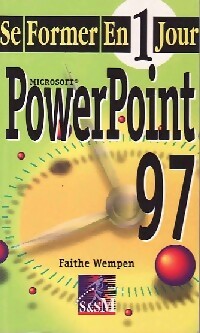 PowerPoint 97 - Faithe Wempen -  Se former en 1 jour - Livre