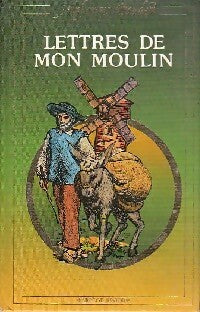 Lettres de mon moulin - Alphonse Daudet - Livre