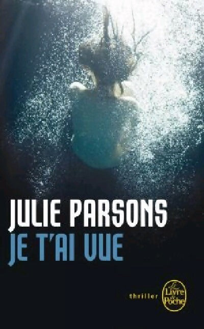 Livrenpoche : Je t'ai vue - Julie Parsons - Livre