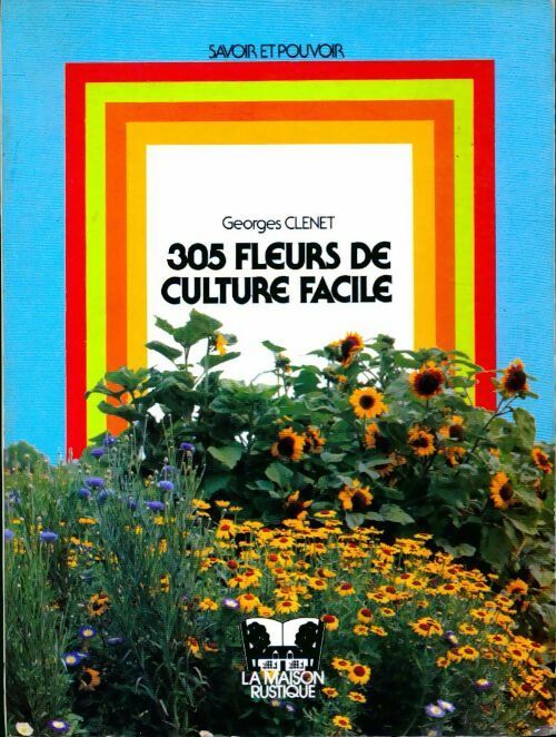 305 Fleurs de culture facile - Georges Clenet - Livre