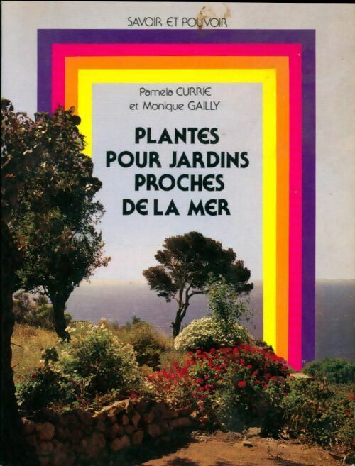 Livrenpoche : Plantes pour jardins proches de la mer - Currie/Gailly - Livre