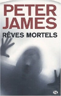 Rêves mortels - Peter James - Livre