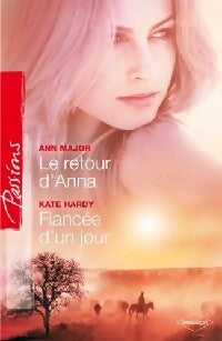 Le retour d'Anna / Fiancée d'un jour - Ann Major, Kate Hardy - Livre