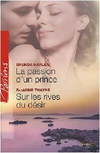 Livrenpoche : La passion d'un prince / Sur les rives du désir - Raeanne R. Thayne, Brenda Harlen - Livre