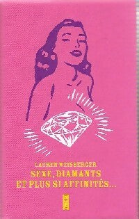 Livrenpoche : Sexe, diamants et plus si affinités - Lauren Weisberger - Livre