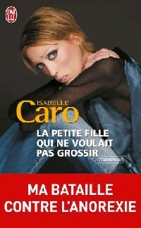 Livrenpoche : La petite fille qui ne voulait pas grossir - Isabelle Caro - Livre