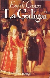 Livrenpoche : La Galigaï - Eve De Castro - Livre