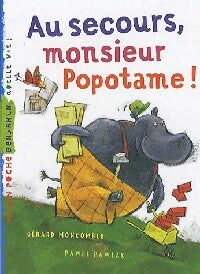 Livrenpoche : Au secours, Monsieur Popotame ! - Gérard Moncomble - Livre