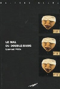Livrenpoche : Le mal du double-bang - Laurent Fétis - Livre
