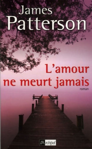 Livrenpoche : L'amour ne meurt jamais - James Patterson - Livre