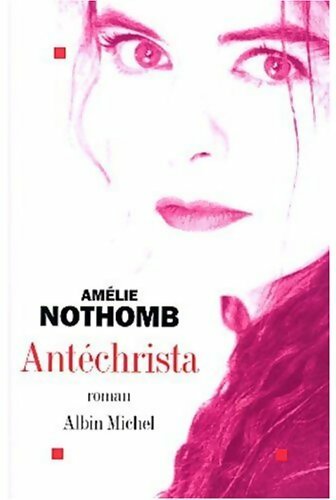 Livrenpoche : Antéchrista - Amélie Nothomb - Livre