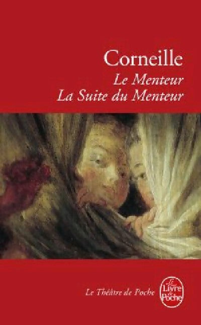 Le menteur / La suite du menteur - Pierre Corneille - Livre