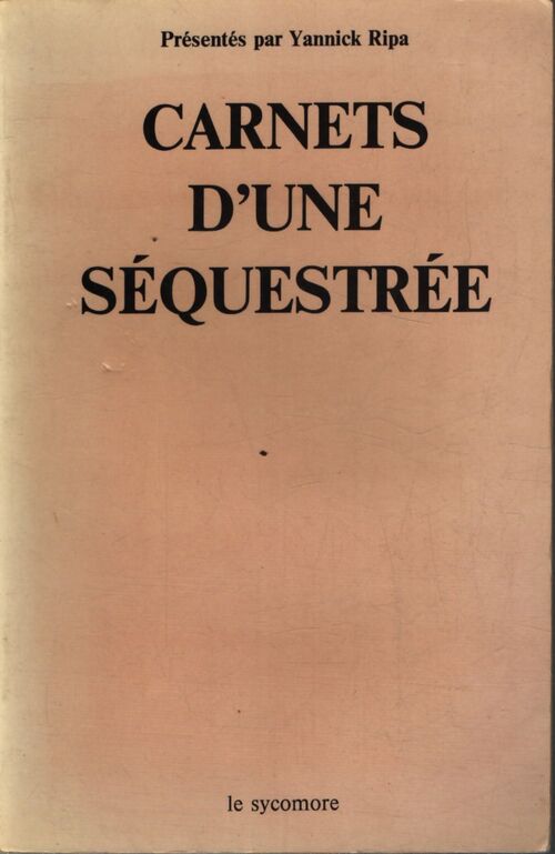 Carnets d'une séquestrée - Yannick Ripa - Livre