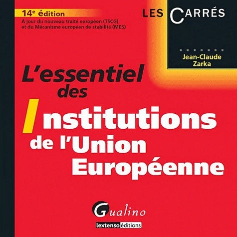 Livrenpoche : L'essentiel des institutions de l'Union Européenne - Jean-Claude Zarka - Livre