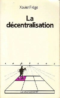 Livrenpoche : La décentralisation - Xavier Frège - Livre