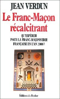 Livrenpoche : Le Franc-Maçon récalcitrant - Jean Verdun - Livre