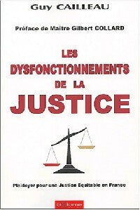 Livrenpoche : Les dysfonctionnements de la justice - Guy Cailleau - Livre
