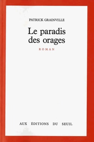 Livrenpoche : Le paradis des orages - Patrick Grainville - Livre
