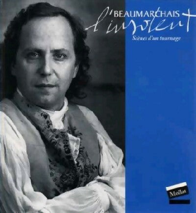 Livrenpoche : Beaumarchais, l'insolent. Scène d'un tournage - Bernard Combeaud - Livre